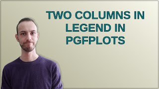 Tex: Two columns in legend in pgfplots