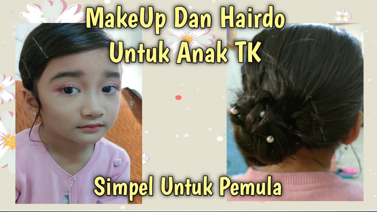 Tutorial Makeup Simpel & Hairdo Wisuda Anak TK, PAUD, SD Mudah Sekali Untuk Pemula 