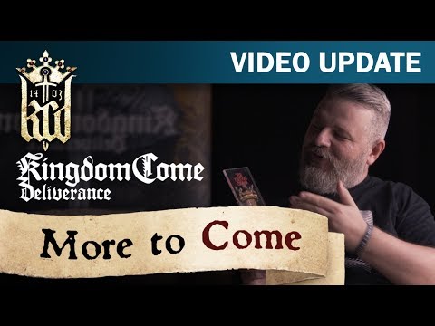 Kingdom Come: Deliverance - More to Come