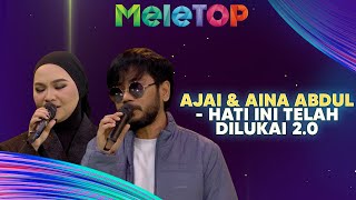 Ajai \u0026 Aina Abdul - Hati Ini Telah Dilukai 2.0 | MeleTOP | Hawa \u0026 Namie