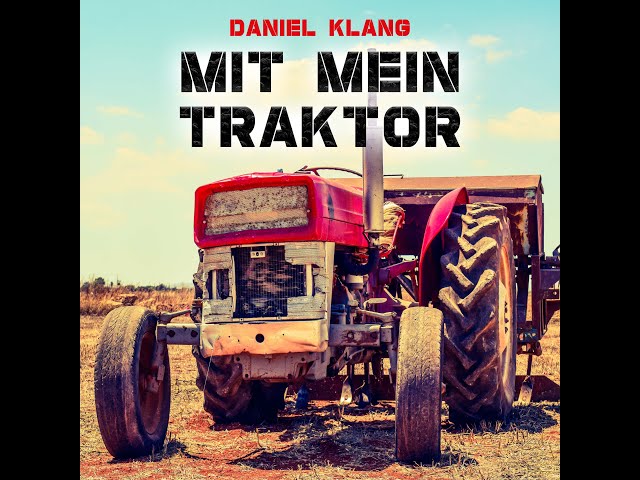 Daniel Klang - Mit mein Traktor (Offizielles Musikvideo) class=
