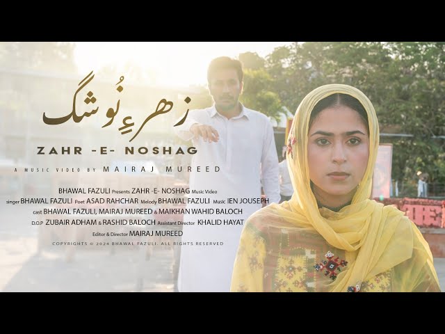 Zahr-e-Nóshag ( official music video ) | Bhawal Fazuli | Asad Rahchar | Mairaj Mureed class=