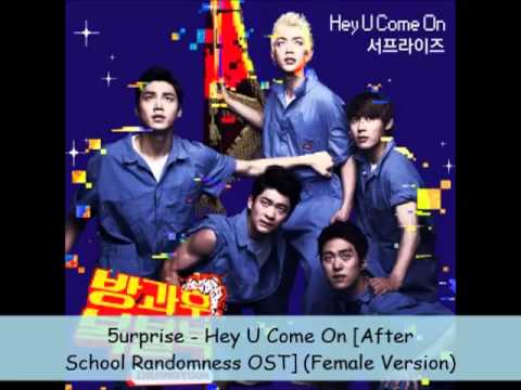 5urprise -  Hey U Come On [Afterschool Bokbulbok OST] (Female Version)