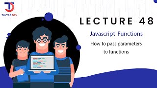 Lecture 48 - JavaScript Function Parameters - Enhancing Functionality | Website Development Series