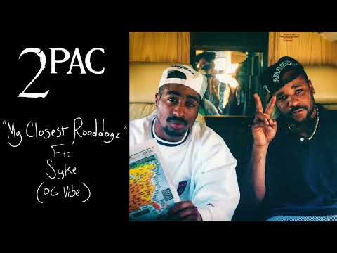 2Pac My Closest Roaddogz All Verses OG Vibe Ft Syke 