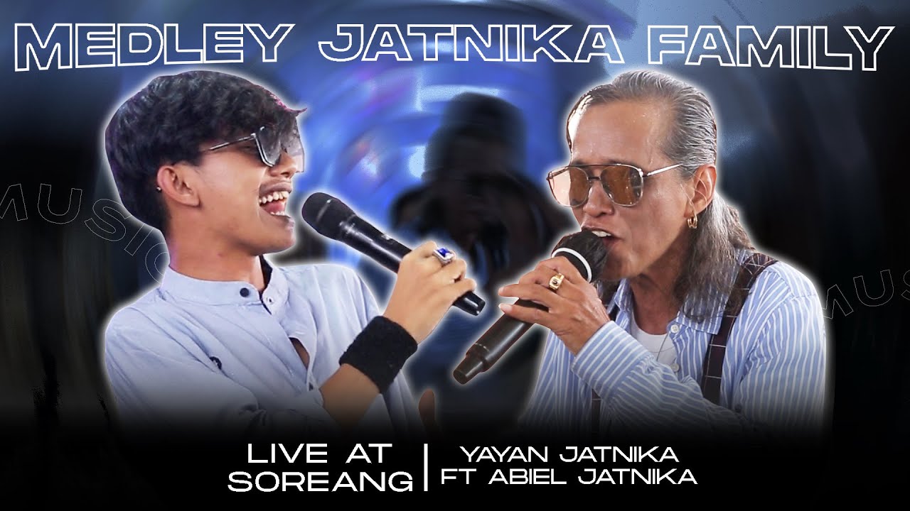 MEDLEY JATNIKA FAMILY - YAYAN JATNIKA FT ABIEL JATNIKA (LIVE AT SOREANG)