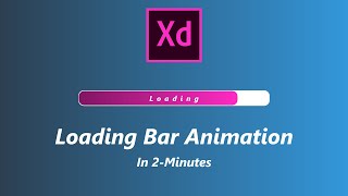 How to Design a ''Loading Bar Animation'' in 2- Minutes - [Adobe Xd] Profile