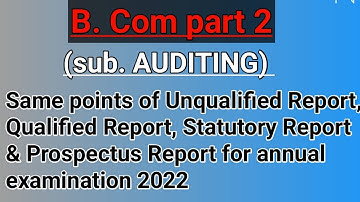 Unqualified qualified statutory & prospectus report of auditor /B.Com part2 annual examination 2022