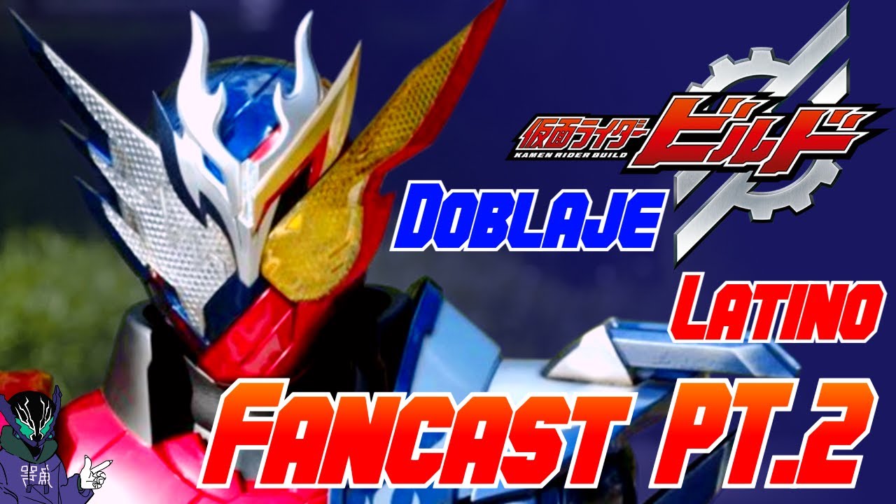Kamen Rider Build Fan-cast Doblaje Latino pt.2|KR_ROGUE| #kamenrider #kamenriderbuild #doblajelatino