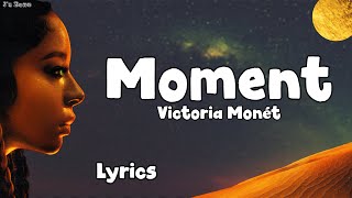 Victoria Monét - Moment (Lyrics) Resimi