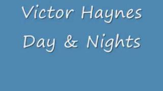 Victor Haynes - Day & Nights