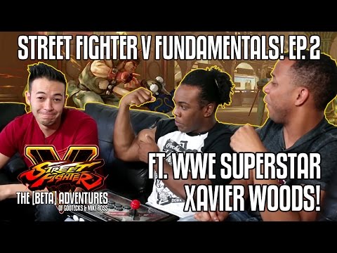 SFV BASICS w/ WWE'S XAVIER WOODS! Ep. 2 - The Beta Adventures of Gootecks & Mike Ross