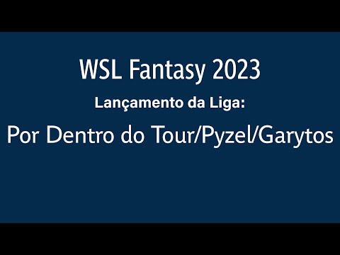 Lançamento Liga Por Dentro do Tour/Pyzel/Garytos no WSL Fantasy 2023