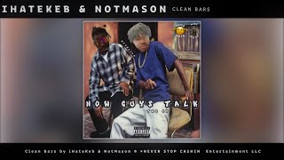 iHateKeb & NotMason - Clean Bars (Official Audio)