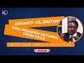 Ashanti vs british  1924 prempeh returns from exile  ghana history