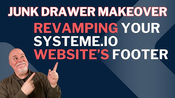 Junk Drawer Makeover - Revamping Your Systeme.io Website