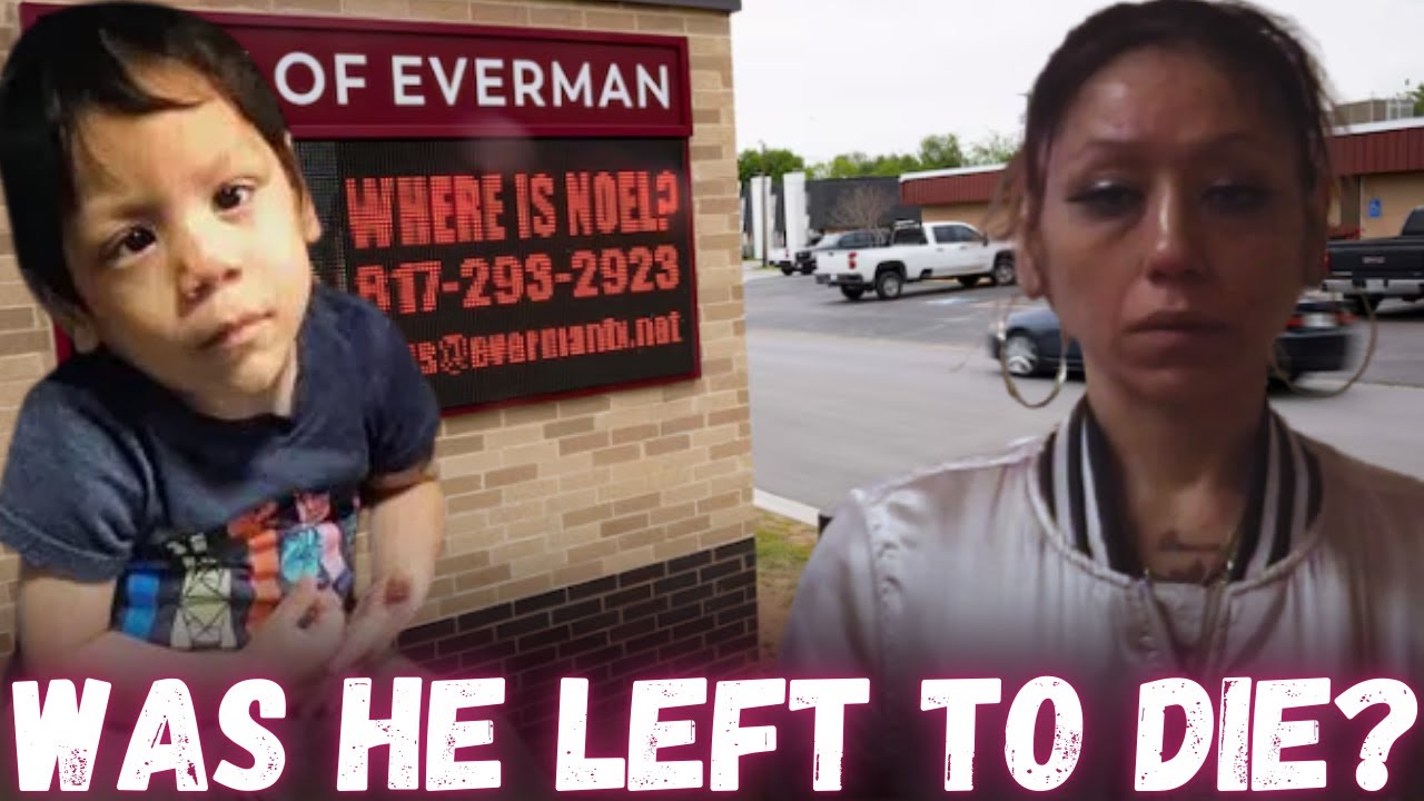 Mother of Missing Everman Boy Noel Rodriguez Alvarez INDICTED BY GRAND ...