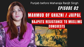 Punjab Before Maharaja Ranjit Singh | Jaipal | Mahmud of Ghazni | Punjabi Rajputs | Episode 02 |