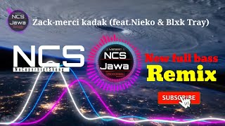 Zack-merci kadak (feat.Nieko & Blxk Tray) NCS Nocopyrightsounds Terbaru