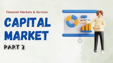 Capital Market | Part-2 | Financial Markets & Services | BBA, BBM | Sorry Gurudev