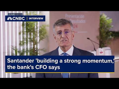 Santander 'building a strong momentum,' the bank's CFO says