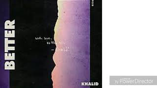 Khalid Better lyrics