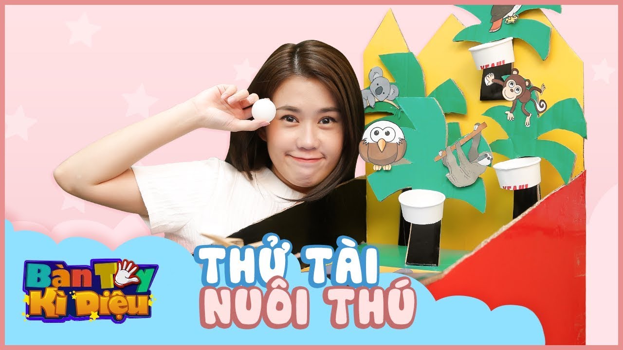 Bàn Tay Kỳ Diệu #14 – Hướng dẫn làm mô hình mini game bắn thú - Ngọc Thảo