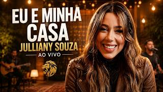 EU E MINHA CASA AO VIVO JULLIANY SOUZA