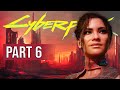 CYBERPUNK 2077 First Walkthrough Part 6 - Speechless (FULL GAME)