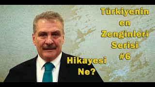 Sezai Bacaksiz - Türkiyenin En Zenginleri | #6