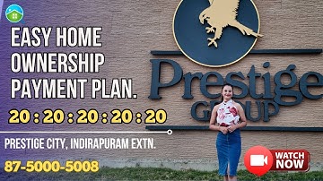 Prestige City Ghaziabad | Easy Payment Plan Explained | 3 & 4 BHK Luxury Homes in Siddharth Vihar