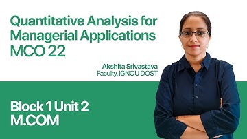 Unit 2 (Block 1) | Quantitative Analysis for Managerial Applications | MCO 22 | No.1 IGNOU Coaching