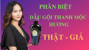 Phân Biệt Dầu Gội Dân Gian Thanh Mộc Hương Giả