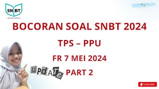 UPDATE!!! BOCORAN SOAL SNBT TPS PPU PART 2 - FR 7 MEI 2024 #snbt2024 #bahasaindonesia #lolosptn