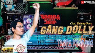 Gang Dolly TANPA KENDANG TANPA JEP Versi Pargoy Style Thailand