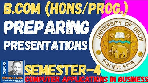 Preparing Presentations Ten Years Computer Applications In Buisness SEMESTER 4 BCOM HONS/PROG #dusol
