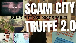 "BRAD PITT " 830.000€ Spariti: SCAM CITY-TRUFFE 2.0 #webcrime #crime #schiavitudigitale #ai
