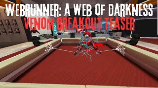 Webrunner: A Web of Darkness (Venom Breakout Teaser)
