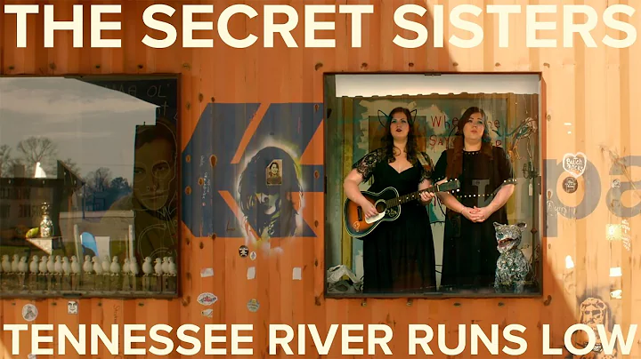The Secret Sisters - "Tennessee River Runs Low" [O...