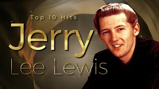 Jerry Lee Lewis Tribute: Top 10 Hits | RIP 1935 - 2022