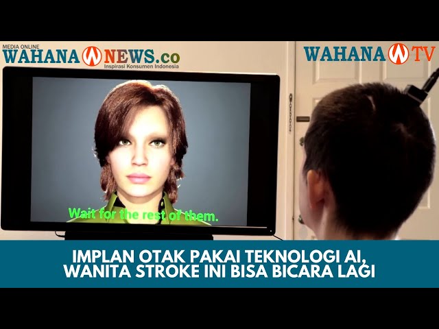 Luar Biasa! Terobosan Teknologi AI, Pasien Stroke Bisa Kembali Berbicara