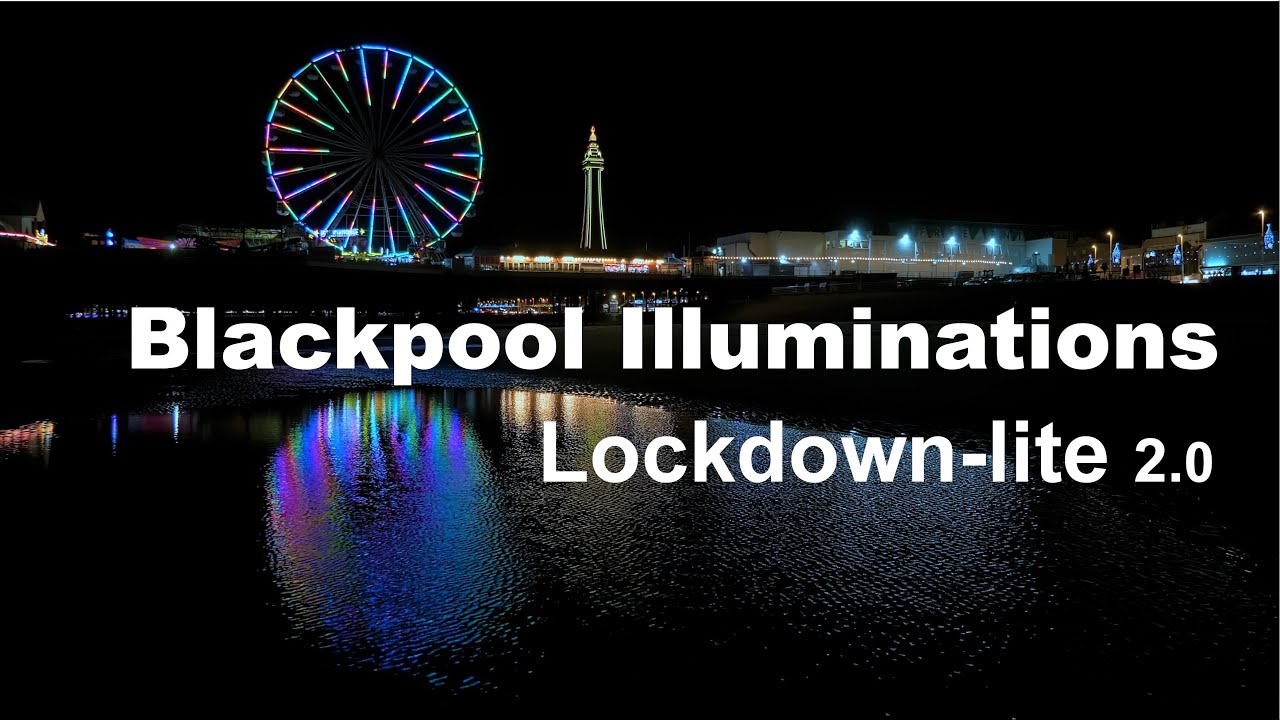 Blackpool Illuminations 2020 Lockdown lite 2.0
