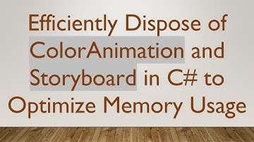 Efficiently Dispose of ColorAnimation and Storyboard in C#  to Optimize Memory Usage