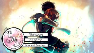 Nightcore ❁ All of me ❁ Max and Zendaya