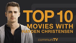 Top 10 Hayden Christensen Movies