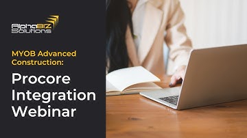 MYOB Advanced Construction: Procore Integration Webinar