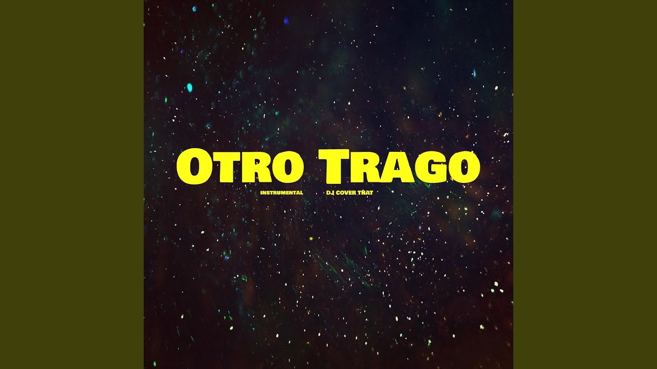 Otro Trago (Instrumental) YouTube Otro Trago (Instrumental) YouTube