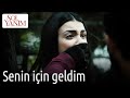 Sol Yanım 2. Bölüm - Senin İçin Geldim