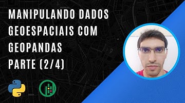 Manipulando dados Geoespaciais com GeoPandas | Parte 2/4