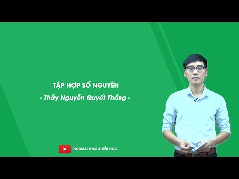Tập hợp số nguyên - Toán 6 - Thầy Nguyễn Quyết Thắng - HOCMAI